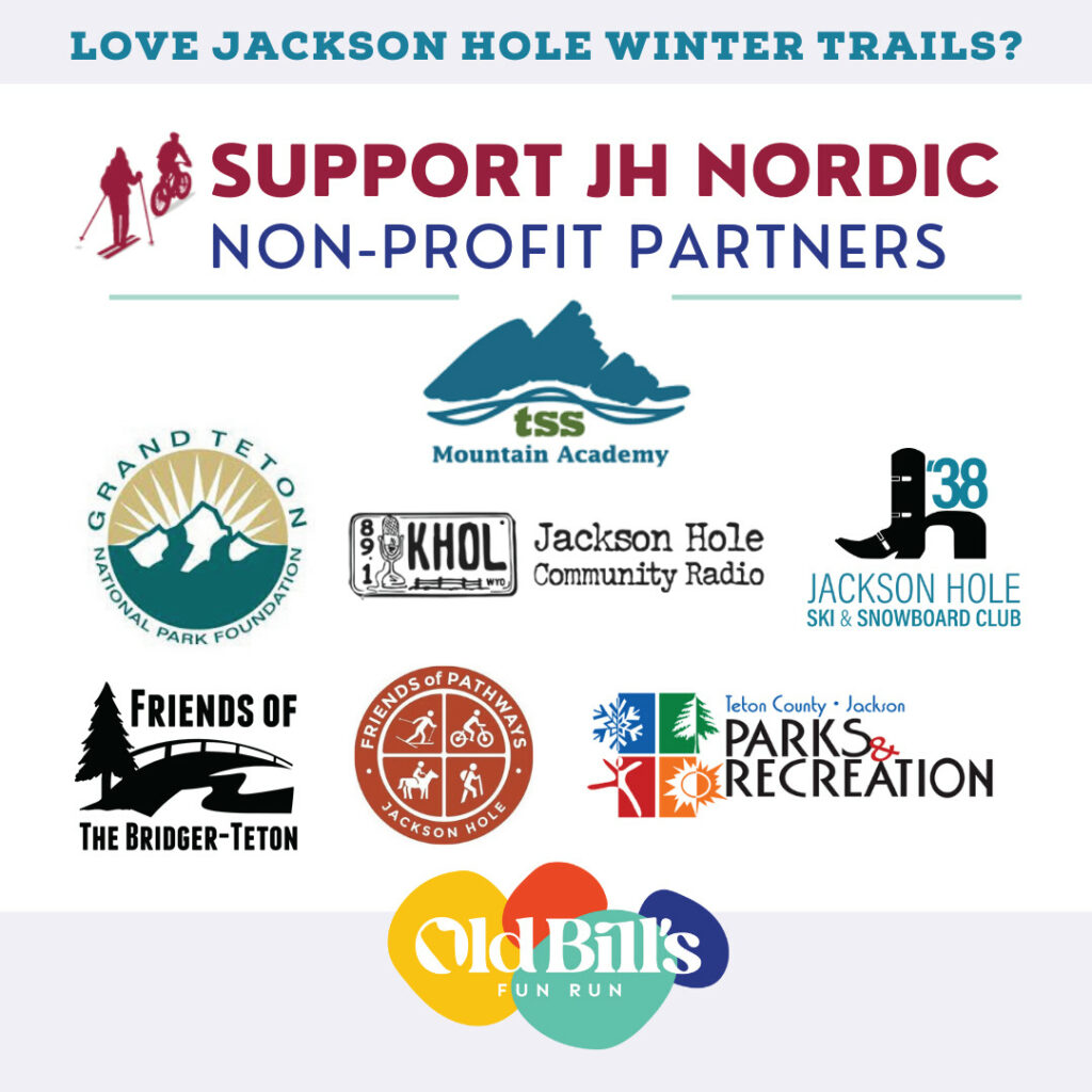 JH Nordic non-profit partners to support this fall. Teton Science School Academy, Grand Teton National Park Foundation logo, Jackson Hole Community Radio logo, Jackson Hole Ski & Snowboard Club logo, Friends of the Bridger Teton logo, Friends of Pathways Jackson Hole logo, Teton County Parks & Recreation logo, Old Bill's Fun Run logo