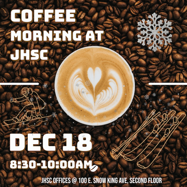 Coffe Morning at JHSC - December 18th 8:30 - 10:00 am